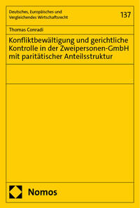 Konfliktbewältigung und gerichtliche Kontrolle in der Zweipersonen-GmbH mit paritätischer Anteilsstruktur