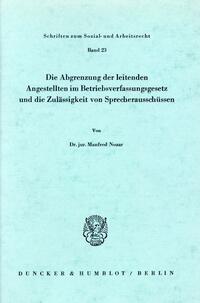 Die Abgrenzung der leitenden Angestellten im Betriebsverfassungsgesetz und die Zulässigkeit von Sprecherausschüssen.