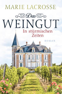 Das Weingut. In stürmischen Zeiten