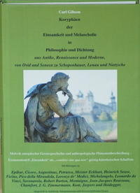 Koryphäen der Einsamkeit und Melancholie in Philosophie und Dichtung aus Antike, Renaissance und Moderne, von Ovid und Seneca zu Schopenhauer, Lenau und Nietzsche