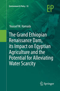 The Grand Ethiopian Renaissance Dam, its Impact on Egyptian Agriculture and the Potential for Alleviating Water Scarcity