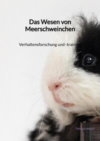 Das Wesen von Meerschweinchen- Verhaltensforschung und -training