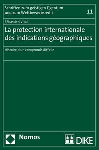 La protection internationale des indications géographiques