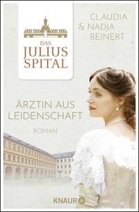 Das Juliusspital. Ärztin aus Leidenschaft