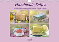 Handmade Seifen - Natur in Szene gesetztCH-Version (Wandkalender 2022 DIN A4 quer)