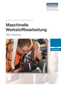 Maschinelle Werkstoffbearbeitung - Teil: Drehen