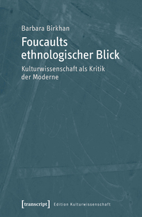 Foucaults ethnologischer Blick