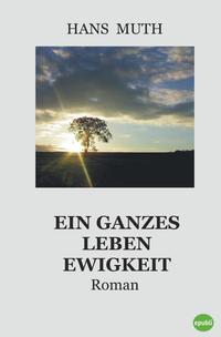 Ein ganzes Leben Ewigkeit