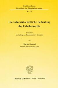 Die volkswirtschaftliche Bedeutung des Urheberrechts.