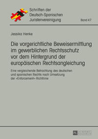 Die vorgerichtliche Beweisermittlung im gewerblichen Rechtsschutz vor dem Hintergrund der europäischen Rechtsangleichung