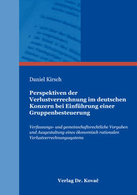 Perspektiven der Verlustverrechnung im deutschen Konzern bei Einführung einer Gruppenbesteuerung