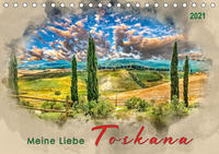 Meine Liebe - Toskana (Tischkalender 2021 DIN A5 quer)