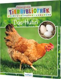 Meine große Tierbibliothek: Das Huhn