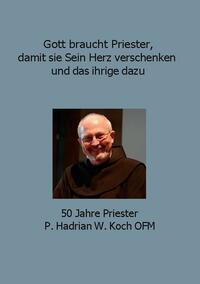 Gott braucht Priester, damit sie Sein Herz verschenken und das ihrige dazu