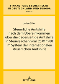 Steuerliche Amtshilfe nach dem Übereinkommen über die gegenseitige Amtshilfe in Steuersachen vom 25.01.1988 im System der internationalen steuerlichen Amtshilfe