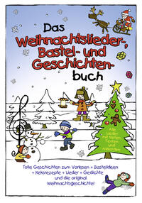 Das Weihnachtslieder-Bastel- und- Geschichten-Buch