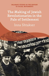 The Making of Jewish Revolutionaries in the Pale of Settlement