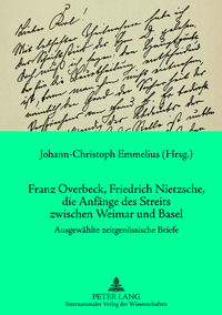 Franz Overbeck, Friedrich Nietzsche, die Anfänge des Streits zwischen Weimar und Basel