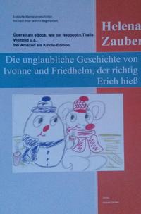 Die unglaubliche Geschichte von Ivonne und Friedhelm, der richtig Erich hieß