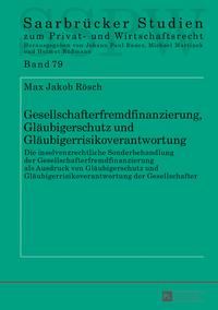 Gesellschafterfremdfinanzierung, Gläubigerschutz und Gläubigerrisikoverantwortung