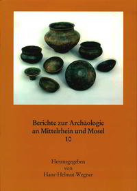 Berichte zur Archäologie an Mittelrhein und Mosel