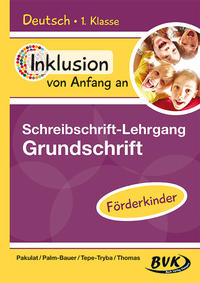 Inklusion von Anfang an: Deutsch – Schreibschrift-Lehrgang Grundschrift – Förderkinder