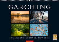 GARCHING - Münchens schöner Norden (Wandkalender 2020 DIN A2 quer)