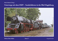 Unterwegs mit dem DMV - Sonderfahrten in der Rbd Magdeburg