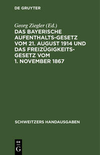 Das bayerische Aufenthaltsgesetz vom 21. August 1914 und das Freizügigkeitsgesetz vom 1. November 1867