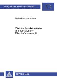 Privates Grundvermögen im Internationalen Erbschaftsteuerrecht