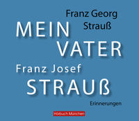 Mein Vater Franz Josef Strauß