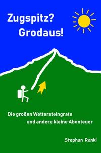 Zugspitz? Grodaus!