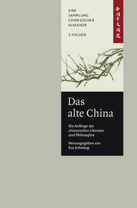 Das alte China. Die Anfänge der chinesischen Literatur und Philosophie