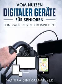 Vom Nutzen digitaler Geräte für Senioren