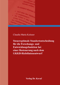 Steueroptimale Standortentscheidung für die Forschungs- und Entwicklungsfunktion bei einer Besteuerung nach dem GKKB-Richtlinienentwurf