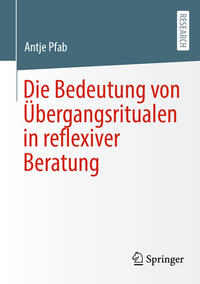 Die Bedeutung von Übergangsritualen in reflexiver Beratung