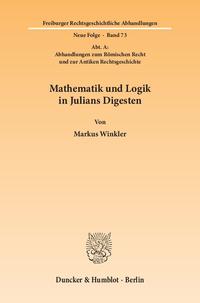 Mathematik und Logik in Julians Digesten.