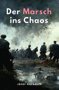 Der Marsch ins Chaos