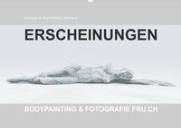 ERSCHEINUNGEN / BODYPAINTING & FOTOGRAFIE FRU.CH (Wandkalender 2022 DIN A2 quer)