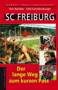 SC Freiburg. Der lange Weg zum kurzen Pass