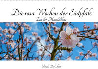 Die rosa Wochen der Südpfalz (Wandkalender 2022 DIN A2 quer)