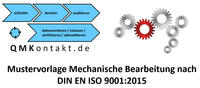 Regelwerk nach DIN EN ISO 9001:2015, Mechanik. Vorlage für Zerspaner, Dreher, Fräser, Schleifer, Metallbauer, Erodierer, Werkzeugbauer, Anodisierer, Spritzgießer, Stahlbau, Wickler