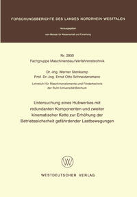 Untersuchung eines Hubwerkes mit redundanten Komponenten und zweiter kinematischer Kette zur Erhöhung der Betriebssicherheit gefährdender Lastbewegungen