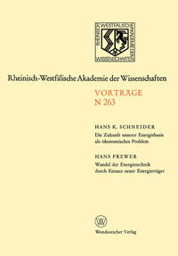 Die Zukunft unserer Energiebasis als ökonomisches Problem. Wandel der Energietechnik durch Einsatz neuer Energieträger