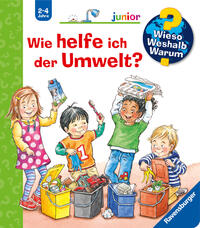 Wieso? Weshalb? Warum? junior, Band 43: Wie helfe ich der Umwelt?