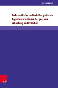 Fachspezifische und fachübergreifende Argumentationen am Beispiel von Schöpfung und Evolution