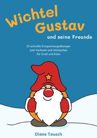 Wichtel Gustav und seine Freunde