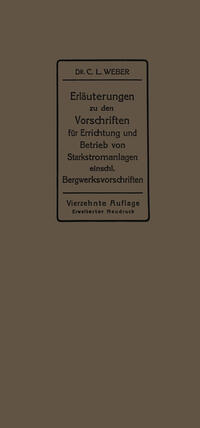 Erläuterungen zu den Vorschriften für die Errichtung und den Betrieb elektrischer Starkstromanlagen einschließlich Bergwerksvorschriften und zu den Merkblättern für Starkstromanlagen in der Landwirtschaft