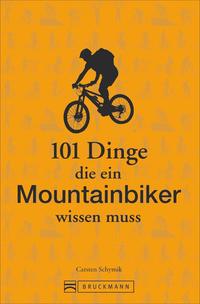 101 Dinge, die ein Mountainbiker wissen muss