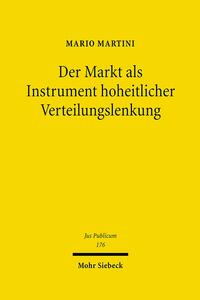 Der Markt als Instrument hoheitlicher Verteilungslenkung